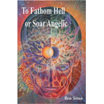 To Fathom Hell Or Soar Angelic