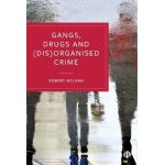 Gangs, Drugs and (Dis)Organised Crime