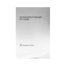 An Industrial Geography of Cocaine