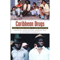 Caribbean Drugs : From Criminalization to Harm Reduction