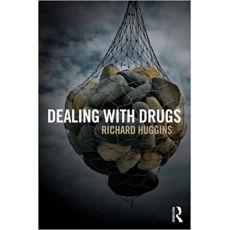 Dealing With Drugs : Strategy, Policy and Practice