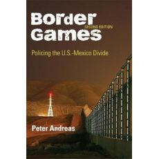 Border Games : Policing the U.S.-Mexico Divide