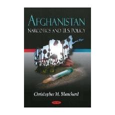 Afghanistan : Narcotics & U.S. Policy